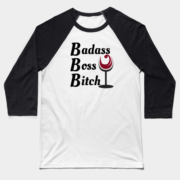 Badass Boss Bitch - Wine Baseball T-Shirt by we3enterprises